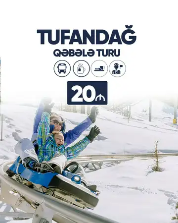 ⛷️Hər həftə 1 günlük Tufandağ / Qəbələ Turu - 20 AZN
