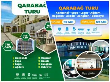 2 Günlük Qarabağ Turu: XANKƏNDİ-ŞUŞA-LAÇIN-AĞDAM-ƏSGƏRAN-XOCALI-ZƏNGİLAN-CƏBRAYIL 