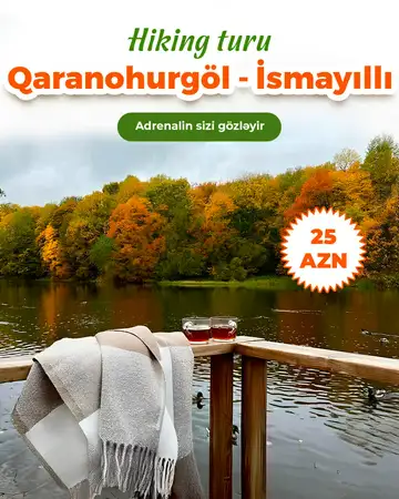 1 Günlük Qaranohur gölü - İsmayıllı Turu - 25 AZN
