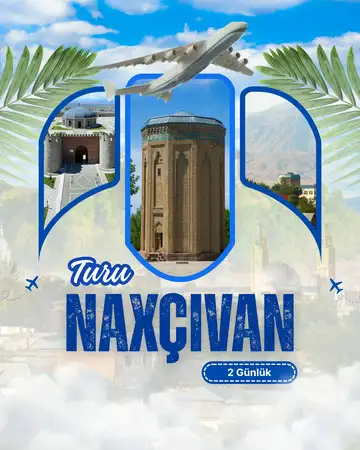 2 Günlük Naxçıvan Turu 