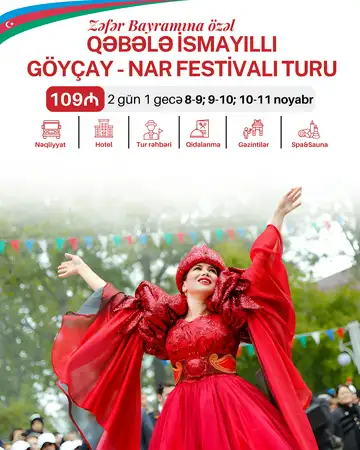 Zəfər Bayramına Özəl 2 Günlük Qəbələ–İsmayıllı–Göyçay Turu (Qafqaz 7 Gözəl Otel Qəbələ ilə)