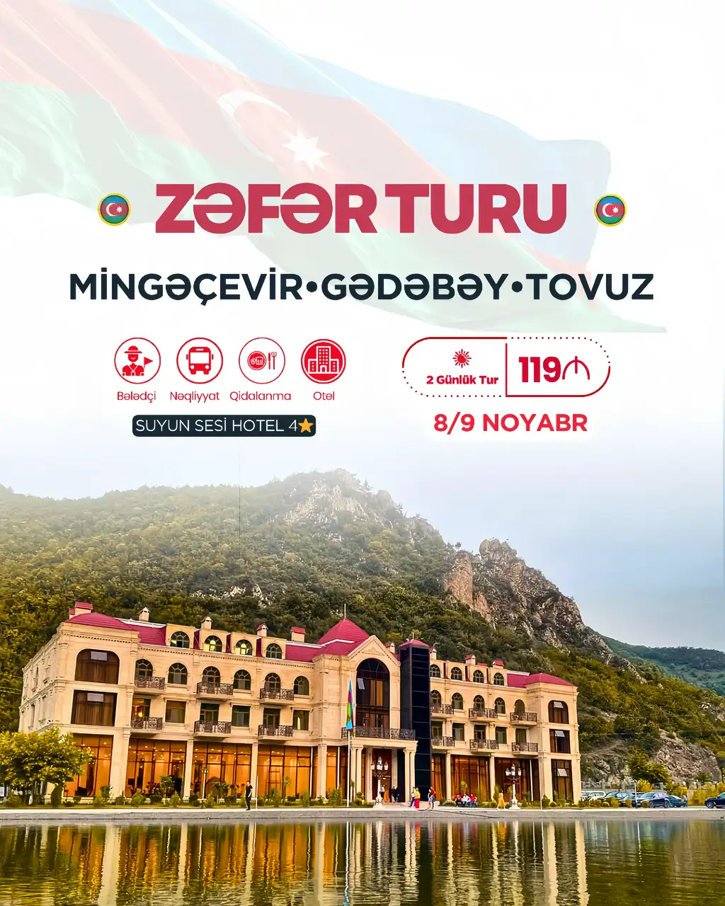2 Günlük Mingəçevir, Gədəbəy, Tovuz - Zəfər Bayramına Özəl Tur (4* Suyun Səsi Tovuz otellə)